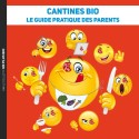 CANTINES BIO Le guide pratique des parents